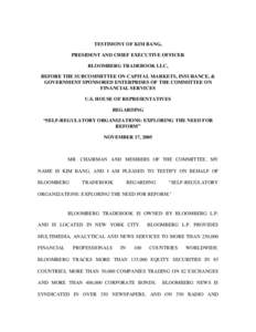 TESTIMONY OF KIM BANG, PRESIDENT AND CHIEF EXECUTIVE OFFICER BLOOMBERG TRADEBOOK LLC, BEFORE THE SUBCOMMITTEE ON CAPITAL MARKETS, INSURANCE, & GOVERNMENT SPONSORED ENTERPRISES OF THE COMMITTEE ON FINANCIAL SERVICES