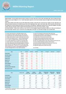 MENA Morning Report Monday, June 08, 2015 Overview Regional Markets: The only market in positive territory yesterday was Kuwait which rose by 9 basis points while Dubai, Qatar, Saudi, Abu Dhabi and Egypt led the way down