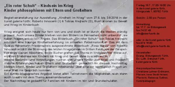 „Ein roter Schuh“ – Kindsein im Krieg Kinder philosophieren mit Eltern und Großeltern Freitag,18.7.,[removed]Uhr in der kunst galerie fürth, Königsplatz 1, 90762 Fürth