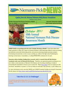 Update from the National Niemann-Pick Disease Foundation Articles in this e-News October Niemann-Pick Disease Awareness Month Take the NNPDF[removed]Challenge!  Research Fellowships Update