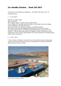 Zur aktuellen Situation - Stand Juli 2013 Aus Emails von Freunden aus Nuweiba im Juli 2013, nach dem Sturz von Präsident Mursi:   J. am 10.Juli: