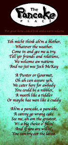 For great home cooked food and a warm welcome  Yeh micht think ah’m a blether, Whatever the weather. Come in and gee me a try. Tell yir friends and relations,