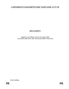ASSEMBLÉE PARLEMENTAIRE PARITAIRE ACP-UE  RÈGLEMENT (adopté le 3 avril 2003 et révisé les 25 novembre 2004, 23 novembre 2006, 28 juin 2007, 28 novembre 2008 et 18 mai 2011)