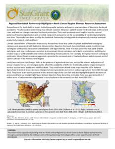 Regional Feedstock Partnership Highlights—North Central Region Biomass Resource Assessment Researchers in the North Central region studied geographic patterns and year-to-year variations of bioenergy feedstock availabi