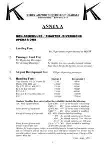 KERRY AIRPORT SCHEDULE OF CHARGES Effective from 1st February 2015 ANNEX A NON-SCHEDULED / CHARTER /DIVERSIONS OPERATIONS