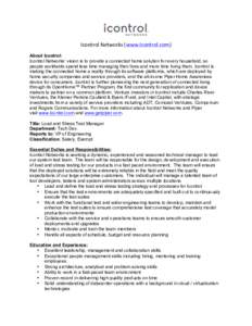    	
   Icontrol	
  Networks	
  (www.Icontrol.com)	
  	
   About Icontrol: Icontrol Networks’ vision is to provide a connected home solution for every household, so