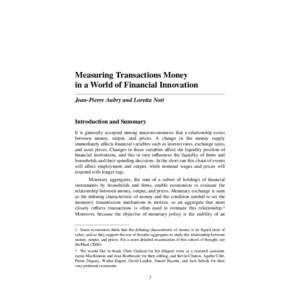 Measuring Transactions Money in a World of Financial Innovation Jean-Pierre Aubry and Loretta Nott Introduction and Summary It is generally accepted among macroeconomists that a relationship exists