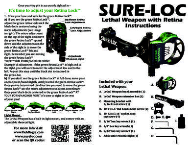 Once your top pin is accurately sighted in –  It’s time to adjust your Retina Lock™ 1. Draw your bow and look for the green Retina Lock™. a) If you see the green Retina Lock™, adjust the green retina lock until