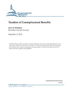 Taxation of Unemployment Benefits Julie M. Whittaker Specialist in Income Security September 13, 2012  The House Ways and Means Committee is making available this version of this Congressional Research Service