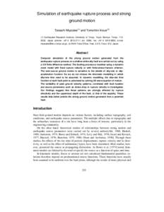 Simulation of earthquake rupture process and strong ground motion Takashi Miyatake(1) and Tomohiro Inoue[removed]Earthquake Research Institute, University of Tokyo, Yayoi, Bunkyo, Tokyo, [removed], Japan (phone: +[removed]-