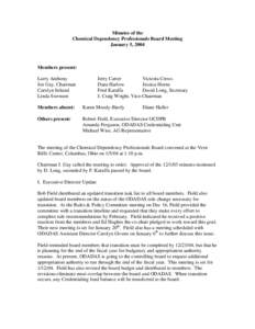 Minutes of the Chemical Dependency Professionals Board Meeting January 5, 2004 Members present: Larry Anthony