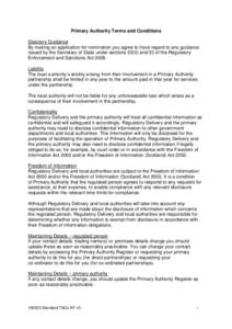 Primary Authority Terms and Conditions Statutory Guidance By making an application for nomination you agree to have regard to any guidance issued by the Secretary of State under sectionsand 33 of the Regulatory En