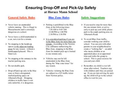 Ensuring Drop-Off and Pick-Up Safety at Horace Mann School General Safety Rules  Never leave an unattended vehicle running. This is illegal in Massachusetts and is extremely