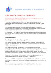 Logistics Association of Australia Ltd  STRATEGIC ALLIANCES – THE BASICS In his second report, 1996 International Study Award winner John Reitze continues his presentation on the subject of Strategic Alliances.