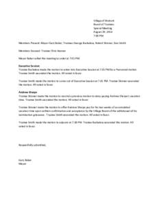 Village of Wolcott Board of Trustees Special Meeting August 29, 2014 7:00 PM Members Present: Mayor Gary Baker, Trustees George Buckalew, Robert Skinner, Dan Smith