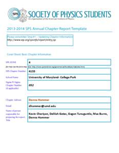 [removed]SPS Annual Chapter Report Template Please remember Step #1 – Updating Chapter Information http://www.aip.org/spsinfo/report/entry.jsp Cover Sheet: Basic Chapter Information SPS ZONE
