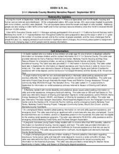 EDEN I & R, Inc[removed]Alameda County Monthly Narrative Report: September 2012 Noteworthy Updates During the month of September, 8,636 calls were handled by[removed]Resource Specialists and 15,476 health, housing and human