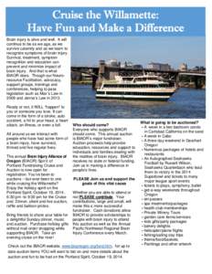 Cruise the Willamette: Have Fun and Make a Difference Brain injury is alive and well. It will continue to be as we age, as we survive calamity and as we learn to recognize symptoms of brain injury.