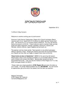 SPONSORSHIP September 2013 To Whom It May Concern: Welcome to another exciting year of youth soccer! American Youth Soccer Organization, Region 56 in South Huntington Beach requires each of our teams (U5-U14 Divisions) t