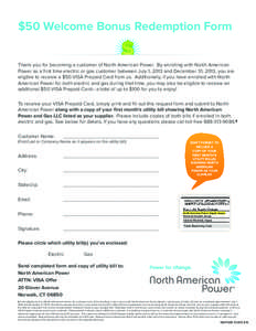 $50 Welcome Bonus Redemption Form Thank you for becoming a customer of North American Power. By enrolling with North American Power as a first time electric or gas customer between July 1, 2013 and December 31, 2013, you