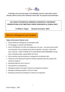 Dr Bill Rogers was the keynote speaker at the ABN/SSEN conference ‘Positive Ethos, Positive Discipline, Effective Learning’ held in Edinburgh in March[removed]The copyright is held by Bill Rogers. KEY AREAS FOR INSERVI