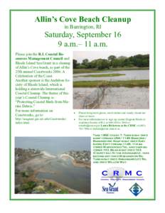 Allin’s Cove Beach Cleanup in Barrington, RI Saturday, September 16 9 a.m.– 11 a.m. Please join the R.I. Coastal Resources Management Council and