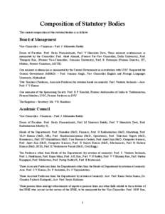Composition of Statutory Bodies The current composition of the statutory bodies is as follows: Board of Management Vice-Chancellor – Chairman – Prof. J. Mahender Reddy Deans of Faculties: Prof. Gorla Narasimhaiah, Pr