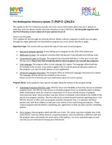 Pre-Kindergarten Directory UpdateͲ^ƚĂƚĞŶ/ƐůĂŶĚ This update to the Pre-K Directory provides the most current information about new pre-K options at both New York City district schools and Early Education Cen