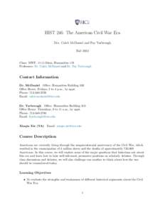 HIST 246: The American Civil War Era Drs. Caleb McDaniel and Fay Yarbrough Fall 2013 Class: MWF, 11-11:50am, Humanities 119 Professors: Dr. Caleb McDaniel and Dr. Fay Yarbrough