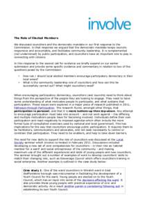 The Role of Elected Members We discussed councillors and the democratic mandate in our first response to the Commission. In that response we argued that the democratic mandate keeps councils responsive and accountable, a