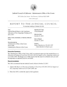 Judicial Council of California . Administrative Office of the Courts 455 Golden Gate Avenue . San Francisco, California[removed]www.courts.ca.gov REPORT TO THE JUDICIAL COUNCIL For business meeting on October 25, 2013