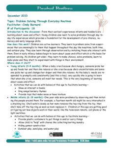 December 2010 Topic: Problem Solving Through Everyday Routines Facilitator: Cindy Bernard # of Participants: 18 Introduction to the discussion: From their earliest experiences infants and toddlers are learning about caus