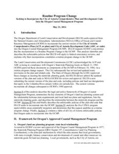 Routine Program Change  Seeking to Incorporate the City of Astoria Comprehensive Plan and Development Code Into the Oregon Coastal Management Program May 21, 2014