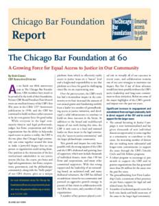 Chicago Bar Foundation  Report The Chicago Bar Foundation at 60 A Growing Force for Equal Access to Justice in Our Community By Bob Glaves