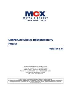 CORPORATE SOCIAL RESPONSIBILITY POLICY VERSION 1.0 Multi Commodity Exchange of India Limited Exchange Square, Suren Road, Chakala,