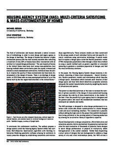 HOUSING AGENCY SYSTEM (HAS): MULTI-CRITERIA SATISFICING & MASS-CUSTOMIZATION OF HOMES MICHAEL BERGIN University of California, Berkeley KYLE STEINFELD University of California, Berkeley