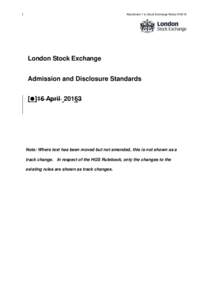 Attachment 1 to Stock Exchange Notice N19/15  London Stock Exchange Admission and Disclosure Standards []16 April 20163