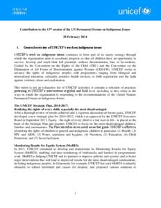 Contribution to the 13th session of the UN Permanent Forum on Indigenous Issues 28 February 2014 I.  General overview of UNICEF’s work on indigenous issues