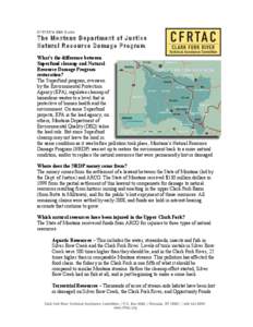 CFRTAC’s Q&A Guide  The Montana Department of Justice Natural Resource Damage Program What’s the difference between Superfund cleanup and Natural