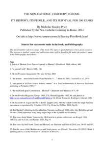 THE NON-CATHOLIC CEMETERY IN ROME. ITS HISTORY, ITS PEOPLE, AND ITS SURVIVAL FOR 300 YEARS By Nicholas Stanley-Price Published by the Non-Catholic Cemetery in Rome, 2014 On sale at http://www.cemeteryrome.it/Stanley-Pric