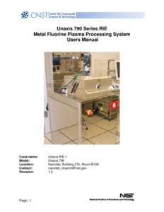 Unaxis 790 Series RIE Metal Fluorine Plasma Processing System Users Manual Coral name: Model: