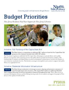 Connecting people with information through libraries  Budget Priorities New Jersey Residents Need Your Support for New Jersey Libraries  Initiative: Full Funding of Per Capita State Aid