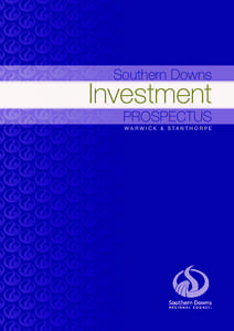 Southern Downs  Investment PROSPECTUS W A R W I C K & S TA N T H O R P E