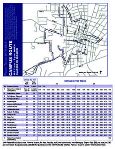M-F 7 a.m. - 8 p.m. WHEN CLASSES IN SESSION CAMPUS ROUTE  Daily bus service on a fixed route between
