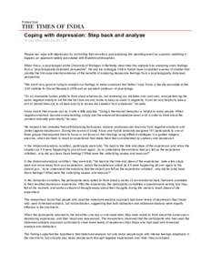 Printed from  Coping with depression: Step back and analyse 30 Sep 2008, 0000 hrs IST, ANI  People can cope with depression by controlling their emotions and analysing the upsetting event as a person watching it