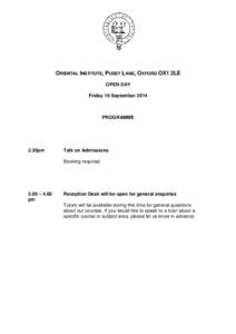 ORIENTAL INSTITUTE, PUSEY LANE, OXFORD OX1 2LE OPEN DAY Friday 19 September 2014 PROGRAMME