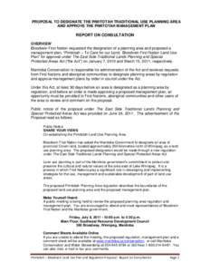 PROPOSAL TO DESIGNATE THE PIMITOTAH TRADITIONAL USE PLANNING AREA AND APPROVE THE PIMITOTAH MANAGEMENT PLAN REPORT ON CONSULTATION OVERVIEW Bloodvein First Nation requested the designation of a planning area and proposed