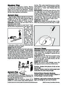 ACTIVITY ONE Begin by asking, “Where is the Sun at noon?” Depending on the age of the child, responses might be “straight up,” “in the sky,” “overhead,” or “in the south.” Ask “What is a shadow?” 