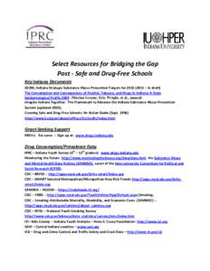 Select Resources for Bridging the Gap Post - Safe and Drug-Free Schools Key Indiana Documents SEOW, Indiana Strategic Substance Abuse Prevention Targets for[removed] – in draft) The Consumption and Consequences of Al