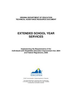 VIRGINIA DEPARTMENT OF EDUCATION TECHNICAL ASSISTANCE RESOURCE DOCUMENT EXTENDED SCHOOL YEAR SERVICES